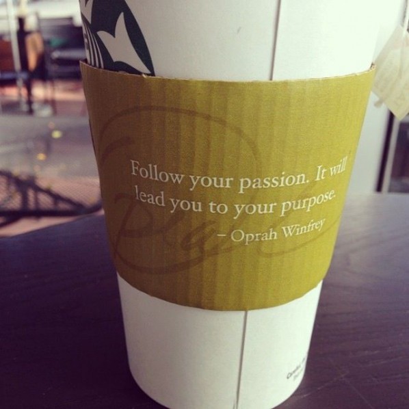 Follow your passion - Oprah